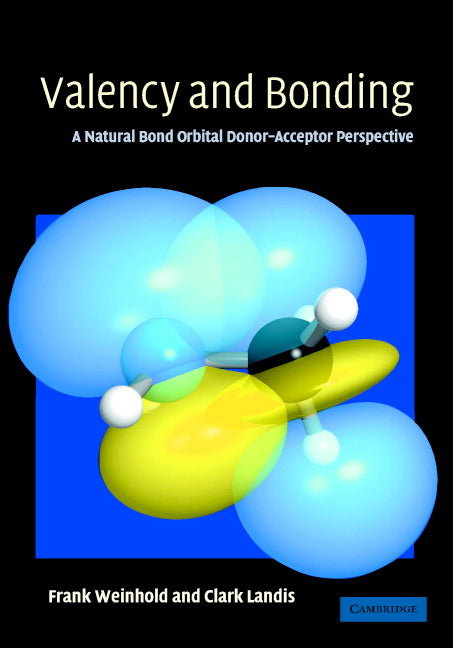 Valency and Bonding; A Natural Bond Orbital Donor-Acceptor Perspective (Hardback) 9780521831284