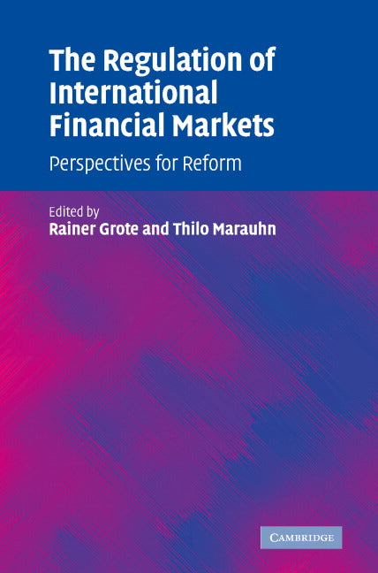 The Regulation of International Financial Markets; Perspectives for Reform (Hardback) 9780521831444