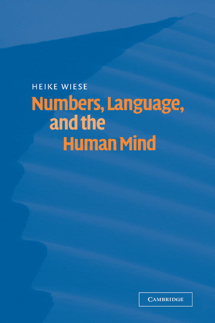 Numbers, Language, and the Human Mind (Hardback) 9780521831826