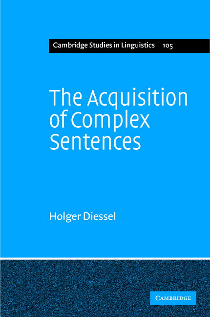 The Acquisition of Complex Sentences (Hardback) 9780521831932