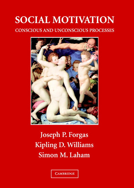 Social Motivation; Conscious and Unconscious Processes (Hardback) 9780521832540
