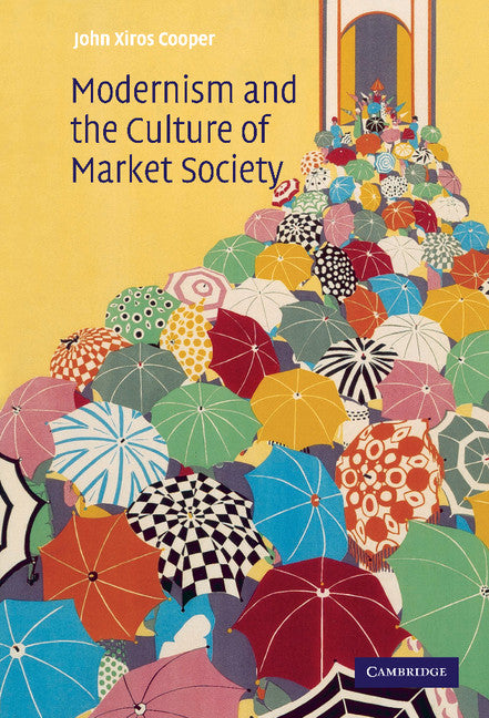 Modernism and the Culture of Market Society (Hardback) 9780521834865