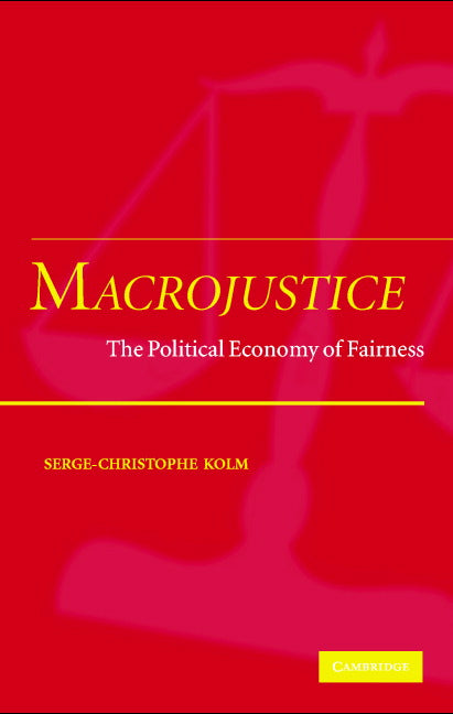 Macrojustice; The Political Economy of Fairness (Hardback) 9780521835039