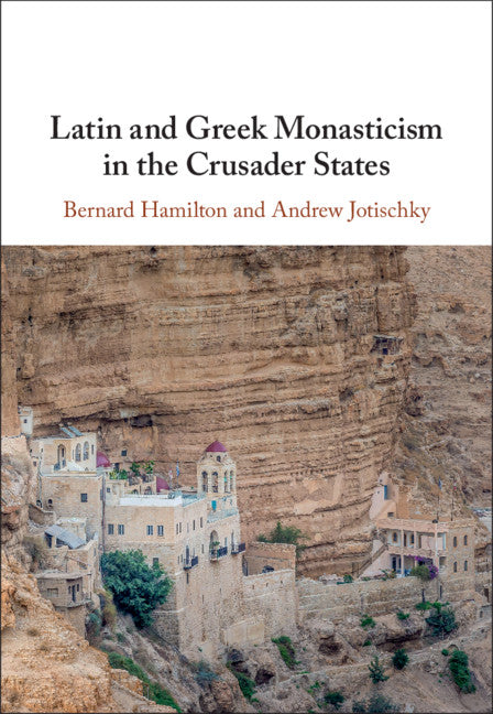 Latin and Greek Monasticism in the Crusader States (Hardback) 9780521836388