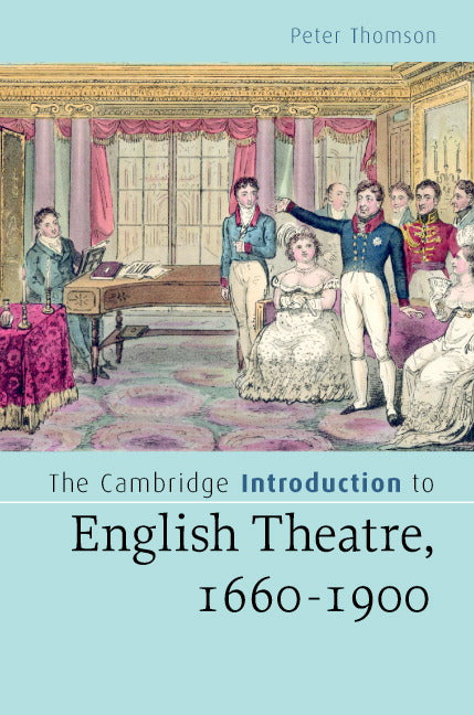 The Cambridge Introduction to English Theatre, 1660-1900 (Hardback) 9780521839259