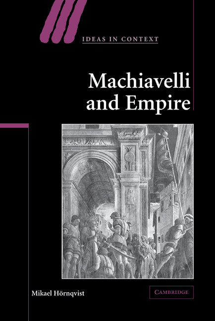 Machiavelli and Empire (Hardback) 9780521839457