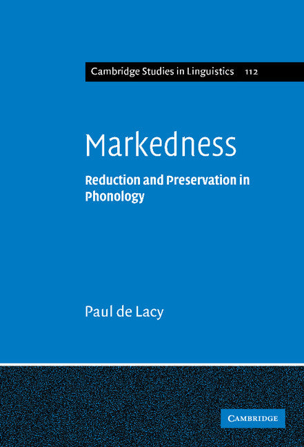 Markedness; Reduction and Preservation in Phonology (Hardback) 9780521839624