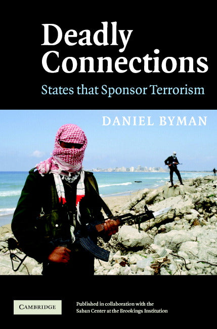 Deadly Connections; States that Sponsor Terrorism (Hardback) 9780521839730