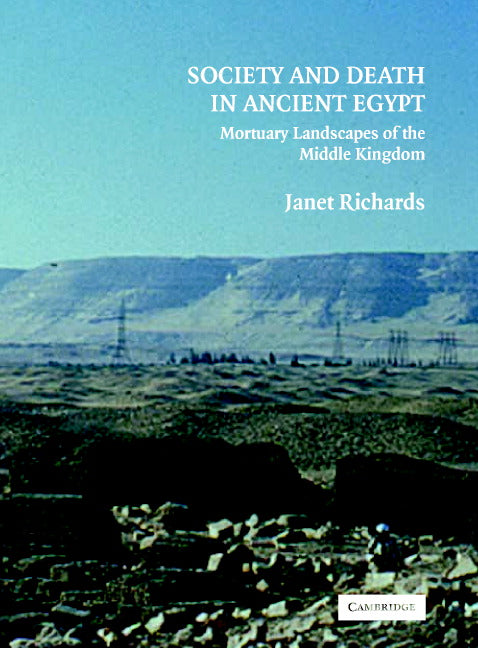 Society and Death in Ancient Egypt; Mortuary Landscapes of the Middle Kingdom (Hardback) 9780521840330