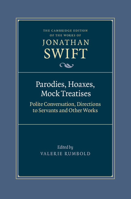 Parodies, Hoaxes, Mock Treatises; Polite Conversation, Directions to Servants and Other Works (Hardback) 9780521843263