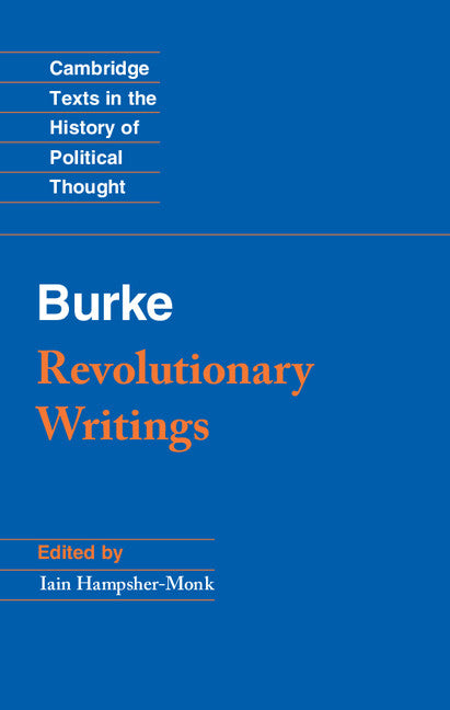 Revolutionary Writings; Reflections on the Revolution in France and the First Letter on a Regicide Peace (Hardback) 9780521843935