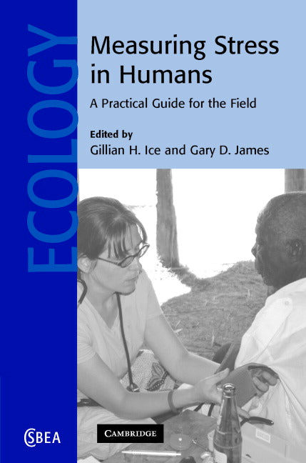 Measuring Stress in Humans; A Practical Guide for the Field (Hardback) 9780521844796