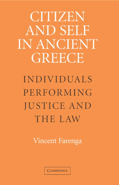 Citizen and Self in Ancient Greece; Individuals Performing Justice and the Law (Hardback) 9780521845595