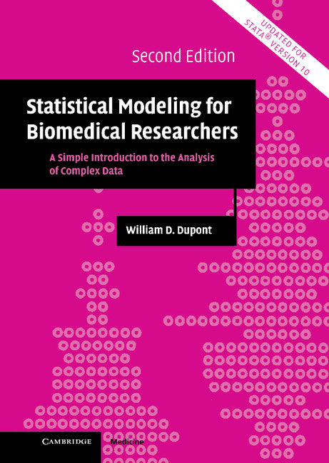 Statistical Modeling for Biomedical Researchers; A Simple Introduction to the Analysis of Complex Data (Hardback) 9780521849524