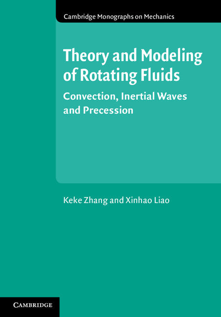 Theory and Modeling of Rotating Fluids; Convection, Inertial Waves and Precession (Hardback) 9780521850094