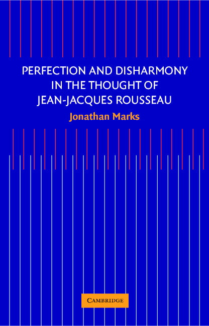 Perfection and Disharmony in the Thought of Jean-Jacques Rousseau (Hardback) 9780521850698