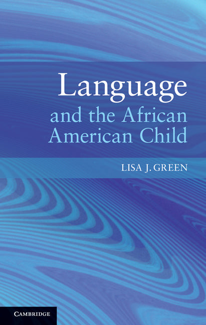 Language and the African American Child (Hardback) 9780521853095