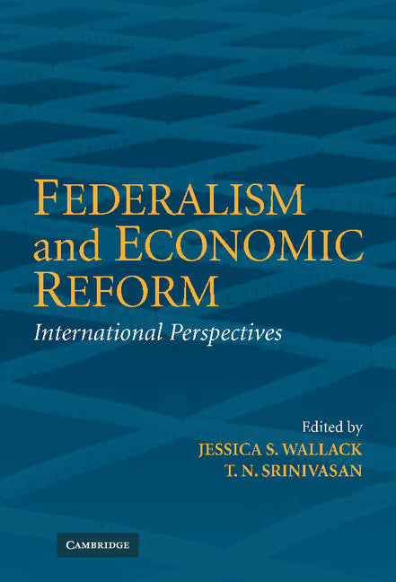 Federalism and Economic Reform; International Perspectives (Hardback) 9780521855808