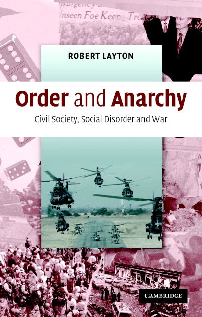 Order and Anarchy; Civil Society, Social Disorder and War (Hardback) 9780521857710