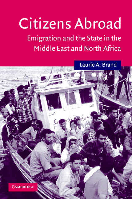 Citizens Abroad; Emigration and the State in the Middle East and North Africa (Hardback) 9780521858052