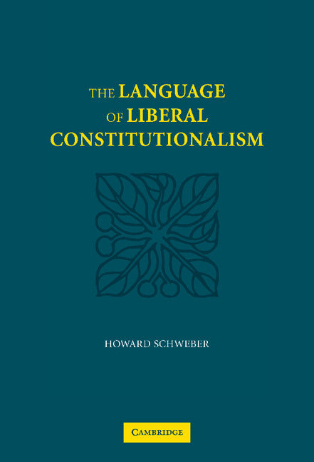 The Language of Liberal Constitutionalism (Hardback) 9780521861328
