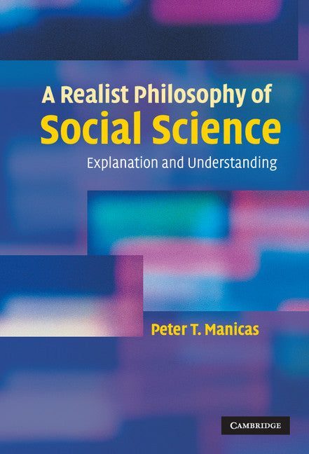 A Realist Philosophy of Social Science; Explanation and Understanding (Hardback) 9780521861403
