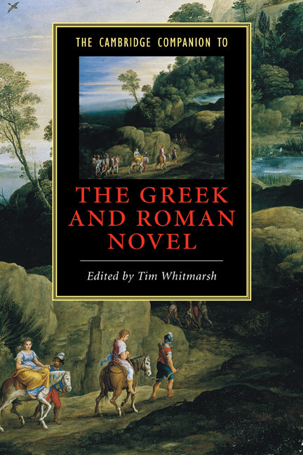 The Cambridge Companion to the Greek and Roman Novel (Hardback) 9780521865906