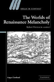 The Worlds of Renaissance Melancholy; Robert Burton in Context (Paperback / softback) 9781107403017