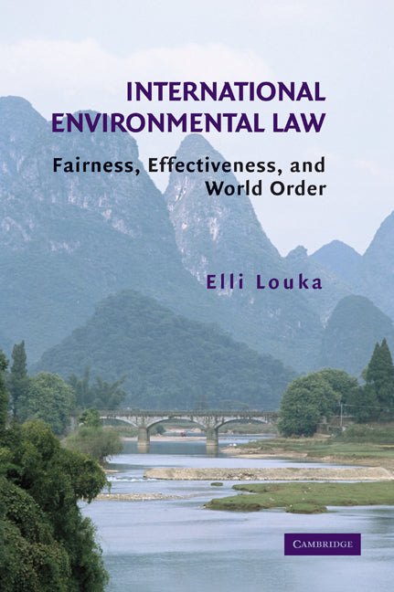 International Environmental Law; Fairness, Effectiveness, and World Order (Hardback) 9780521868129