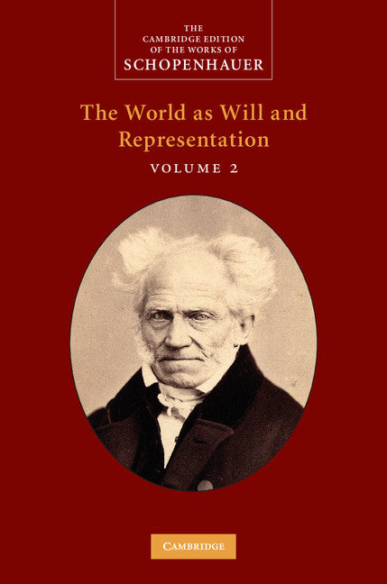 Schopenhauer: The World as Will and Representation: Volume 2 (Hardback) 9780521870344