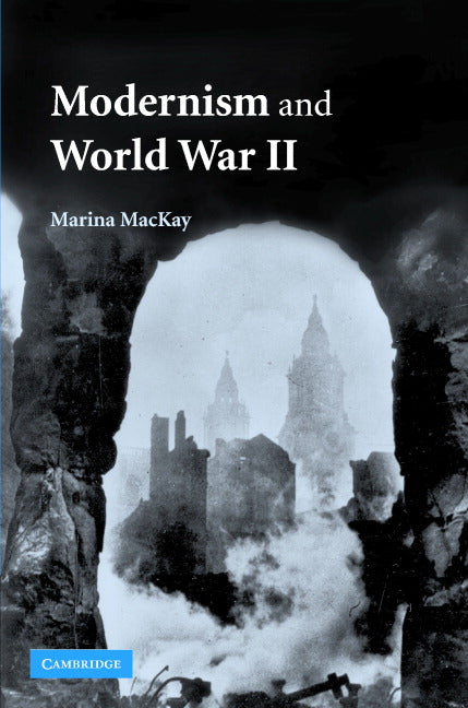 Modernism and World War II (Hardback) 9780521872225