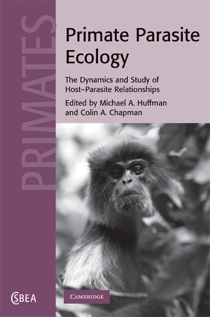 Primate Parasite Ecology; The Dynamics and Study of Host-Parasite Relationships (Hardback) 9780521872461
