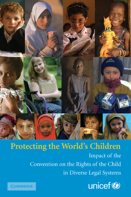 Protecting the World's Children; Impact of the Convention on the Rights of the Child in Diverse Legal Systems (Hardback) 9780521875134