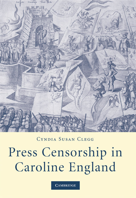 Press Censorship in Caroline England (Hardback) 9780521876681
