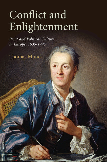 Conflict and Enlightenment; Print and Political Culture in Europe, 1635–1795 (Hardback) 9780521878074