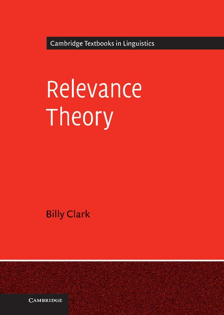 Relevance Theory (Hardback) 9780521878203