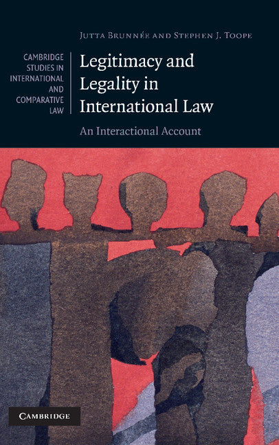 Legitimacy and Legality in International Law; An Interactional Account (Hardback) 9780521880657