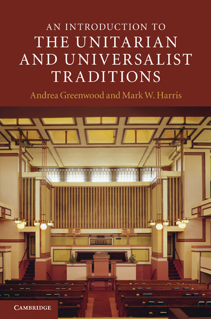An Introduction to the Unitarian and Universalist Traditions (Hardback) 9780521881487