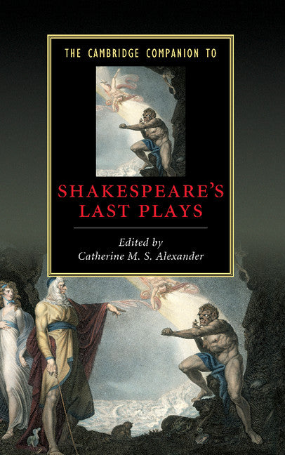 The Cambridge Companion to Shakespeare's Last Plays (Hardback) 9780521881784