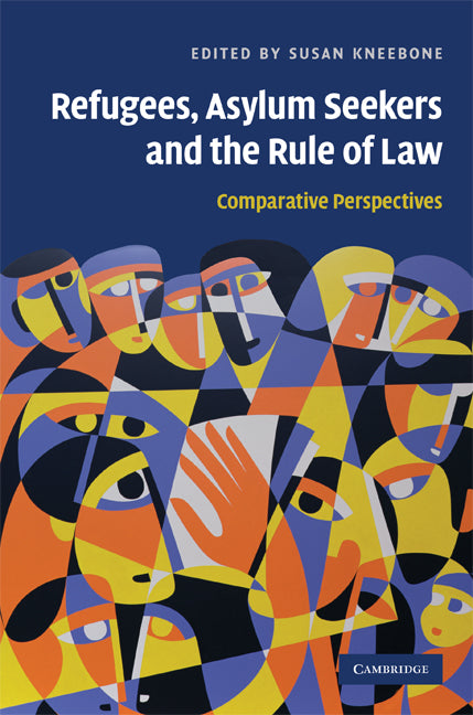 Refugees, Asylum Seekers and the Rule of Law; Comparative Perspectives (Hardback) 9780521889353