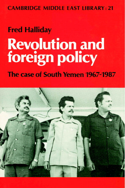 Revolution and Foreign Policy; The Case of South Yemen, 1967–1987 (Paperback) 9780521891646
