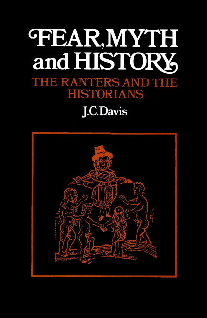 Fear, Myth and History; The Ranters and the Historians (Paperback) 9780521894197
