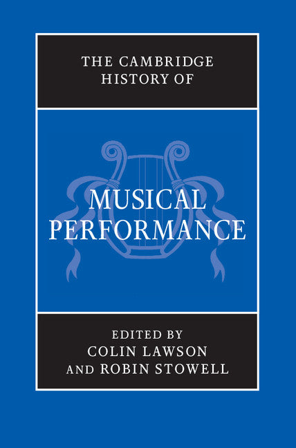 The Cambridge History of Musical Performance (Hardback) 9780521896115