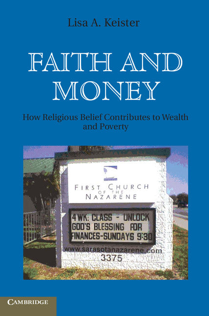Faith and Money; How Religion Contributes to Wealth and Poverty (Hardback) 9780521896511