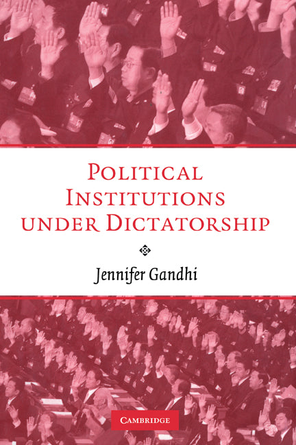 Political Institutions under Dictatorship (Hardback) 9780521897952