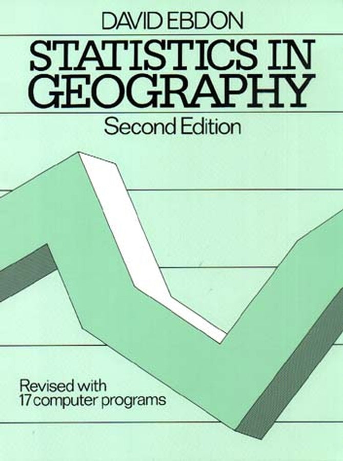 Statistics in Geography 2e – Revised with 17 Programs (Paperback / softback) 9780631136880