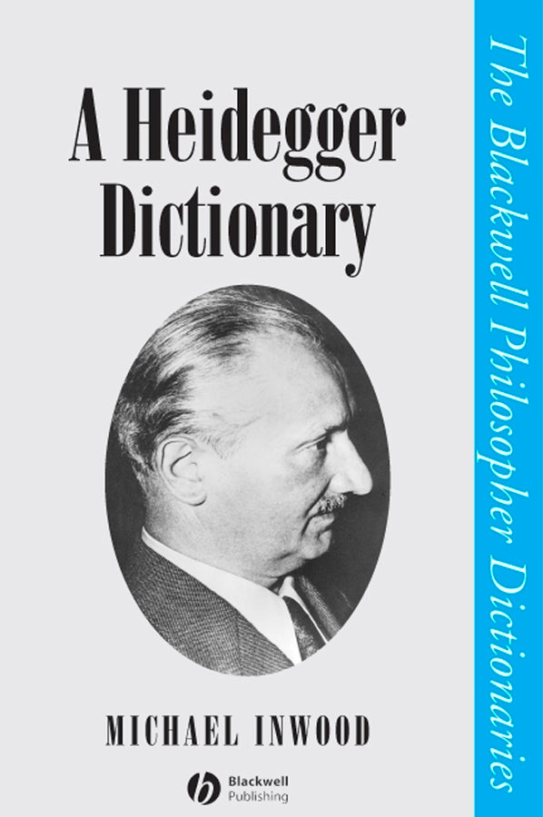 A Heidegger Dictionary (The Blackwell Philosopher Dictionaries) (Paperback / softback) 9780631190950