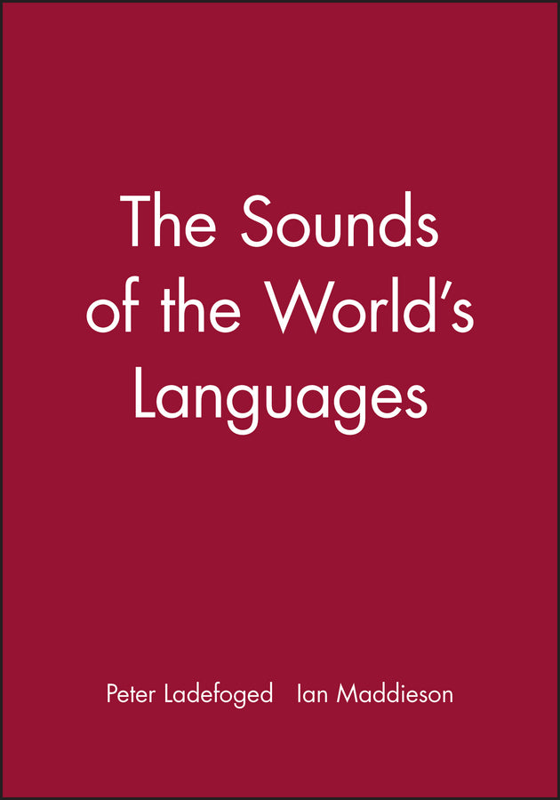 The Sounds of the World?s Languages (Paperback / softback) 9780631198154
