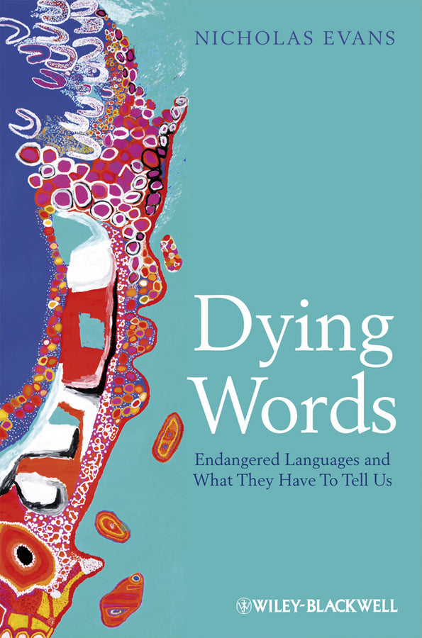 Dying Words – Endangered Languages and What They Have to Tell Us (Paperback / softback) 9780631233060