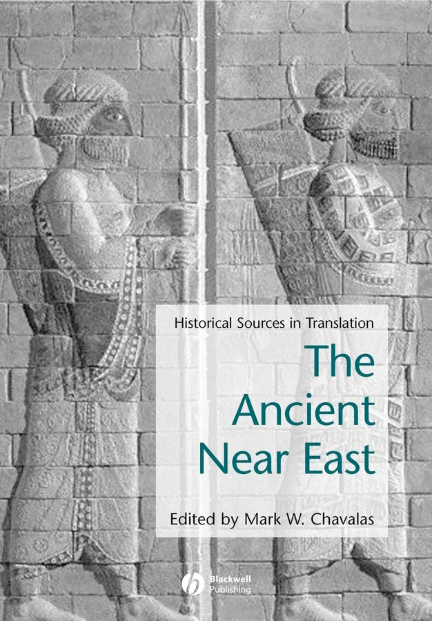 The Ancient Near East – Historical Sources in Translation (Paperback) 9780631235811